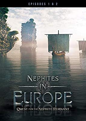 Nephites in Europe (Episodes 1 & 2, Quest for the Nephite Remnant)