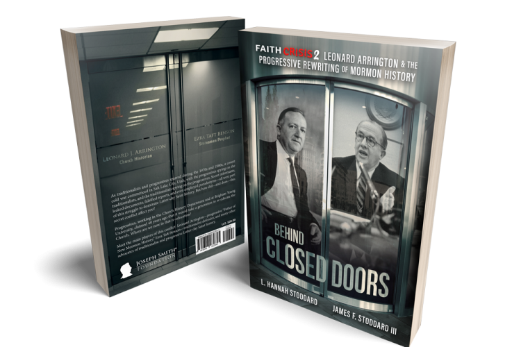 Faith Crisis, Volume 2: Behind Closed Doors—Leonard Arrington & the Progressive Rewriting of Mormon History