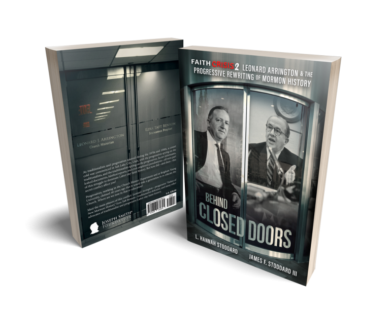 Faith Crisis, Volume 2: Behind Closed Doors—Leonard Arrington & the Progressive Rewriting of Mormon History