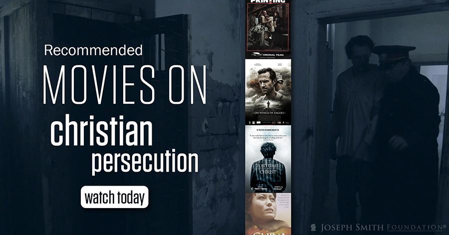 Recommended movies on Christian Persecution, Joseph Smith Foundation and LDS Answers